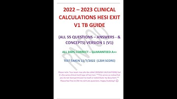 2022   2023 Hesi Clinical Calculations Hesi Exit Exam; Version 1 V1 TB Guide   All 55 Q&A   Guarante