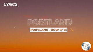 Portland - How it is LYRICS