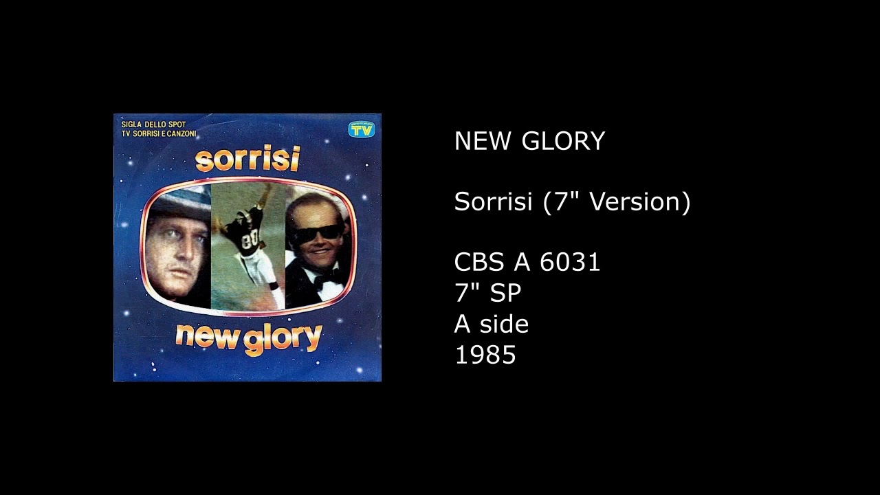 NEW GLORY - Sorrisi (7'' Version) - 1985