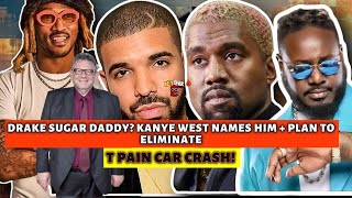 Drake SUGAR DADDY? Kanye West EXPLAIN PLAN to ELIMINATE Drake with Future + T Pain CAR CRASH