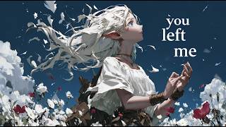 YOU LEFT ME ALONE IN A FIELD OF FLOWERS | Sad Emotional Music Mix