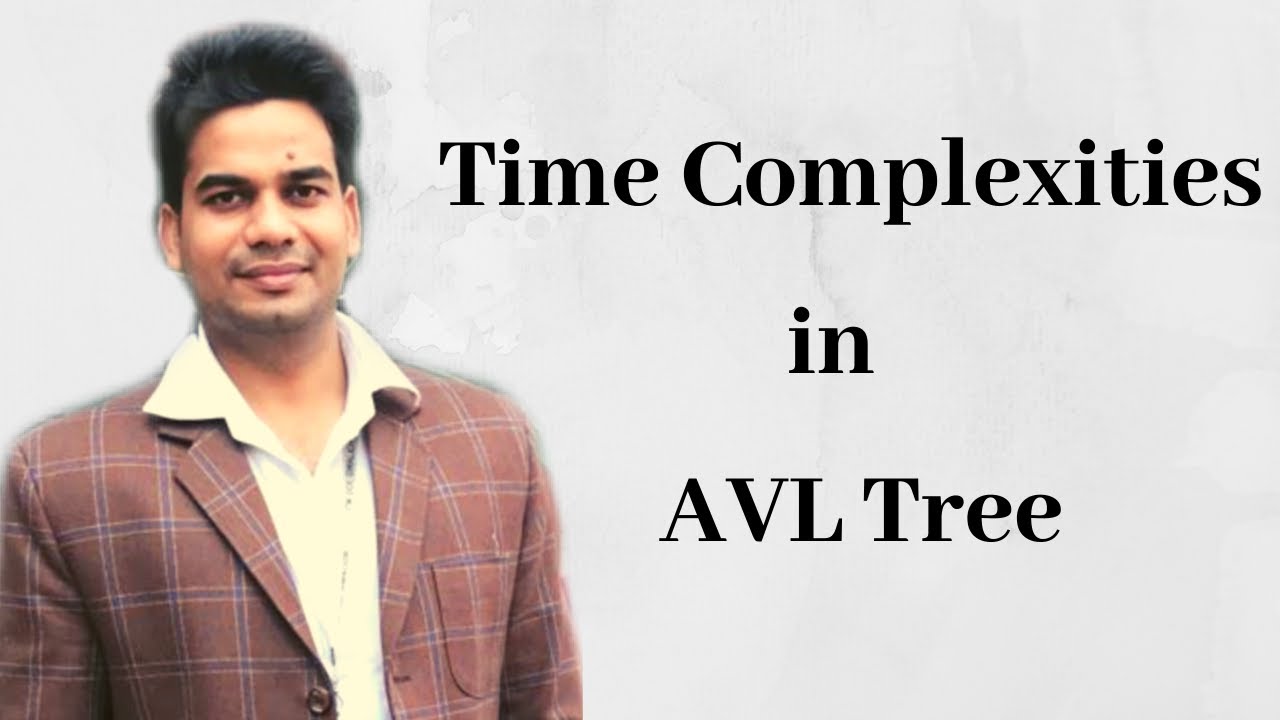 Time complexities in AVL Tree - YouTube