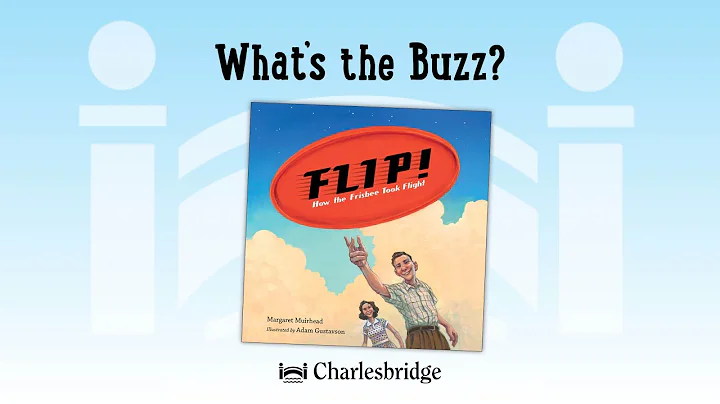 What's the Buzz? FLIP: HOW THE FRISBEE TOOK FLIGHT!