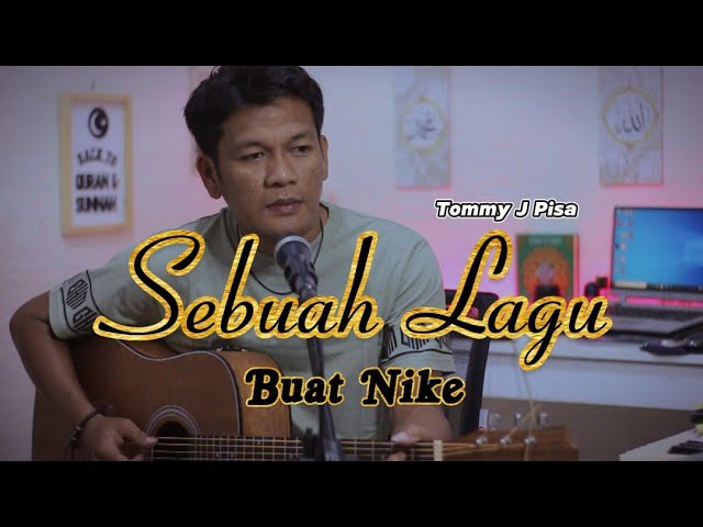 SEBUAH LAGU BUAT NIKE ( Tommy J pisa  ) cover akustik zanca class=