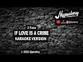 2 Face - If Love Is A Crime | Karaoke Lyrics | djpsalmy