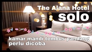 The Alana Solo Hotel. Kamar mandi nya transparan