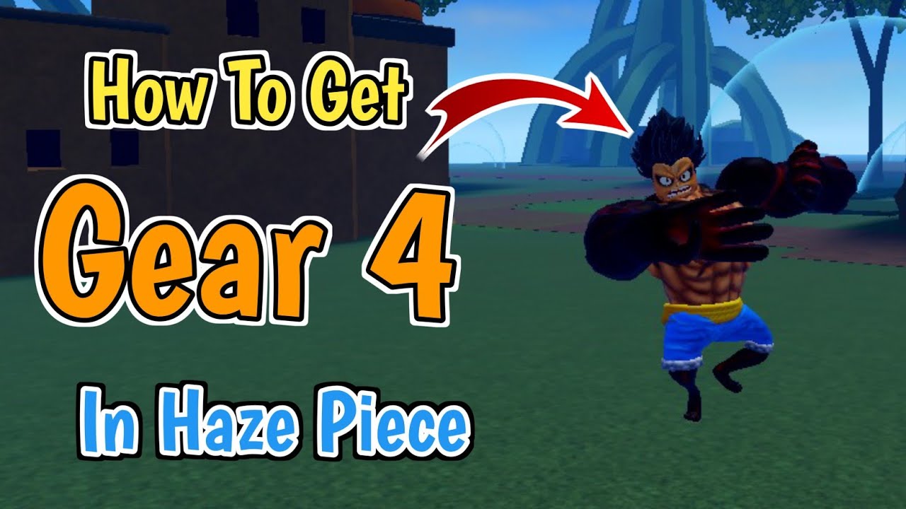 How to get Gear 4 in Haze Piece
