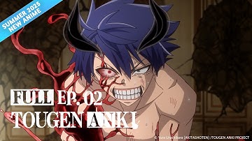 TOUGEN ANKI | Full Episode 02 | It
