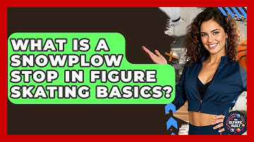 What Is A Snowplow Stop In Figure Skating Basics? - The Olympic Vault