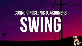 Connor Price, Nic D, 4Korners - Swing (Lyrics)