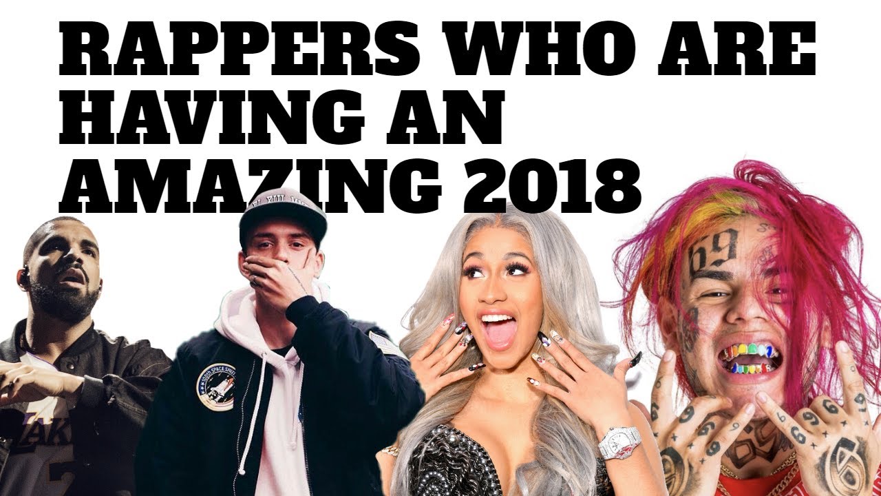 Rappers Who Are Having an Amazing 2018 (So Far) - YouTube