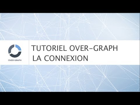 Tutoriel Over-Graph - La Connexion