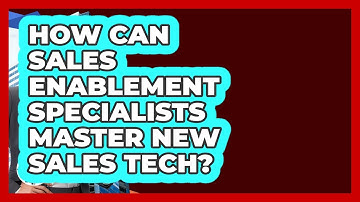 How Can Sales Enablement Specialists Master New Sales Tech? - Find Sales Jobs