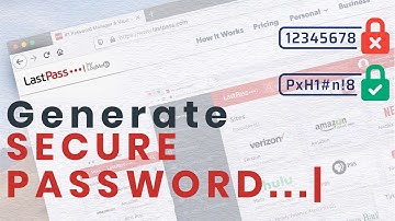 How to Generate Secure Passwords (LastPass Chrome Extension)
