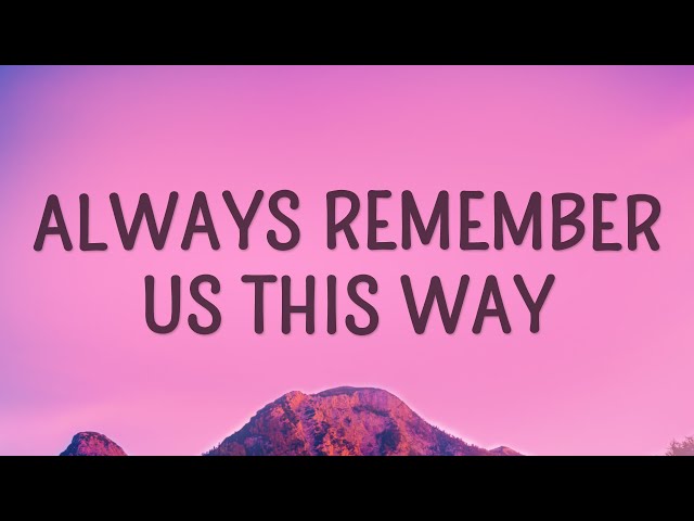 Lady Gaga - Always Remember Us This Way (Lyrics) class=