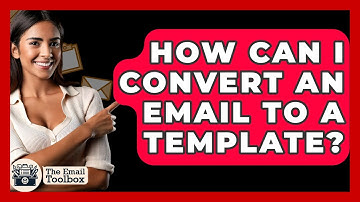 How Can I Convert An Email To A Template? - TheEmailToolbox.com