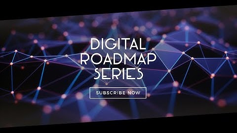 Digital Roadmap Series