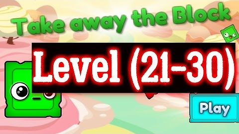 Take away the Block level (21-30) walkthrough level 21 22 23 24 25 26 27 28 29 30 Android