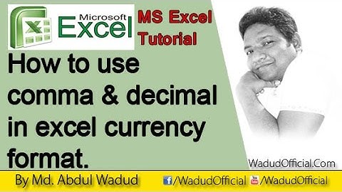 How to use comma and decimal in excel currency format | Abdul Wadud