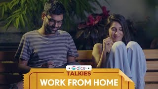 Dice Talkies | Work From Home | Ft. Dhruv Sehgal and Kriti Vij
