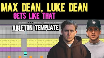 Remake of Max Dean & Luke Dean - Gets Like That [Ableton Project]