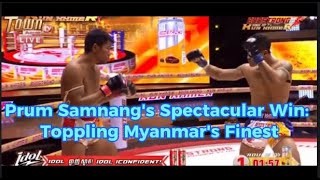 Witness Prum Samnang's Spectacular Win: Toppling Myanmar's Finest in Kun Khmer Showdown!