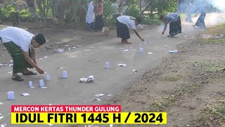 Jos Lur..!! Pesta Mercon Kertas Thunder Gulung Dan Merco Petir Idul Fitri 2024