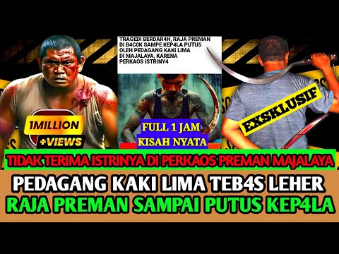 KISAH NYATA !! DENDAM SANG SUAMI ISTRINYA DI PERKAOS, HINGGA NEKAT B4COK RAJA PREMAN MAJALAYA GARUT