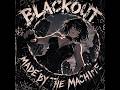 BLACKOUT MΛDE BY THE MΛCHINE mp3