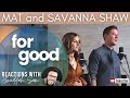 FOR GOOD (WICKED) with MAT & SAVANNA SHAW | Bruddah Sam's REACTION vids