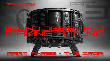 Leon Switch presents Sound Design And Making A Tune Part 03