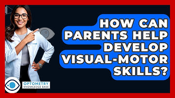 How Can Parents Help Develop Visual-Motor Skills? - Optometry Knowledge Base