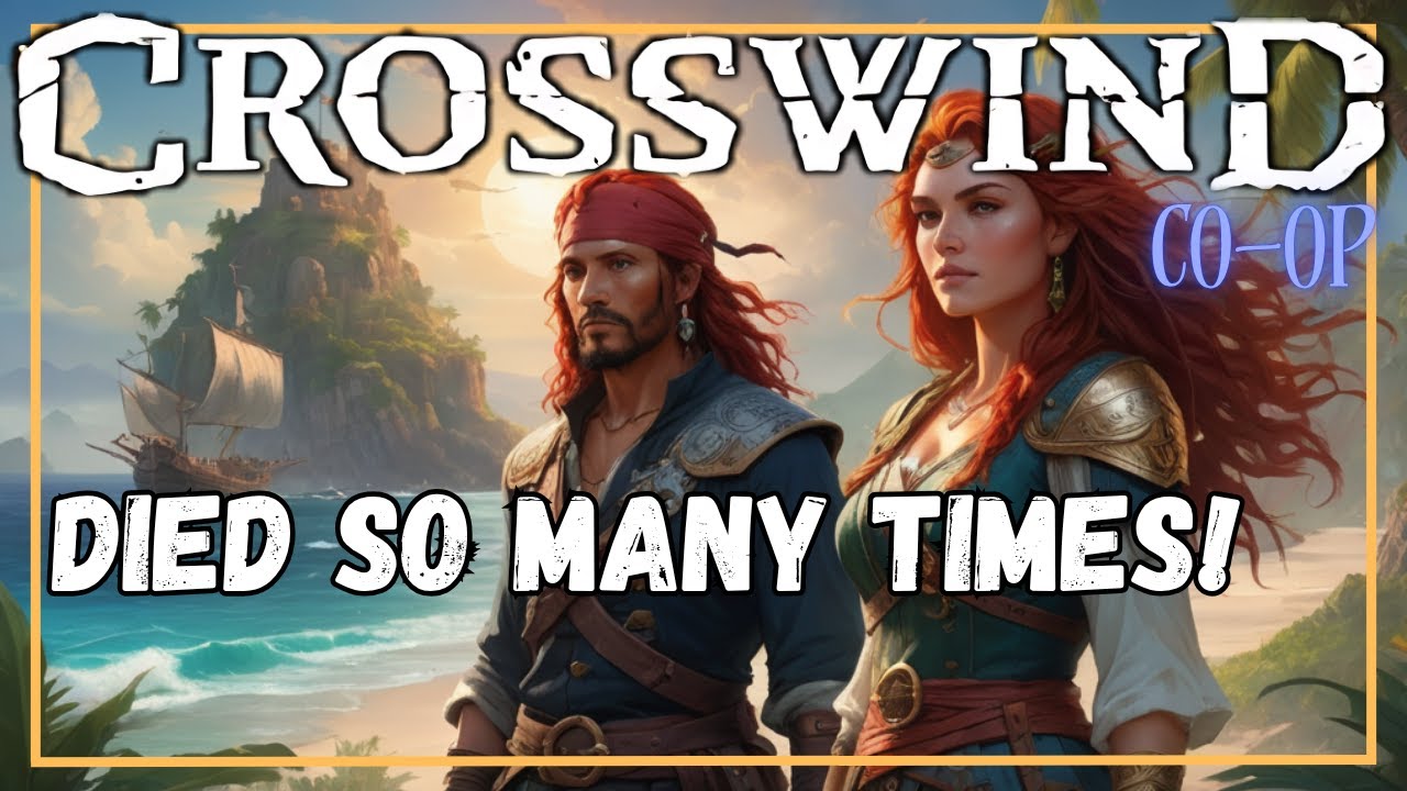 YOU DIED TOO!?? We Suck So Much!  Crosswind | CO-OP | Alpha test | Playthrough | Ep 8