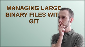 Managing large binary files with Git