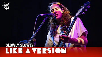 Slowly Slowly covers Bon Iver 'Skinny Love' for Like A Version