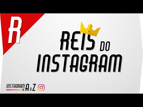 Quem são os Reis do Instagram?