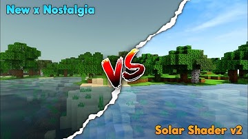Newb X nostalgia VS Solar shader Full comparison Which Is better?