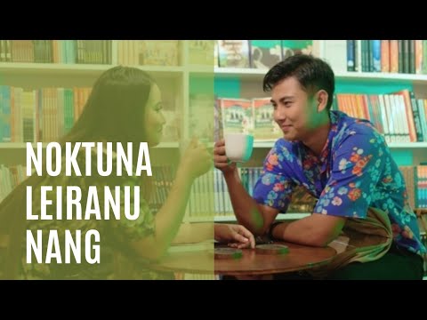 NOKTUNA LEIRANU NANG  Chinglen  Jalish Sundam  Oken Khuman  Official Music Video Released 2022