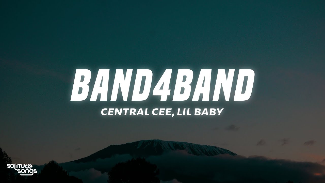 Central Cee - BAND4BAND (Lyrics) ft. Lil Baby Central Cee - BAND4BAND (Lyrics) ft. Lil Baby