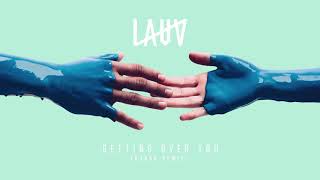 Video thumbnail of "Lauv - Getting Over You (R3HAB Remix) [Official Audio]"