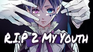 Nightcore - R.I.P. 2 My Youth