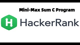Mini-Max Sum | HackerRank | C Program