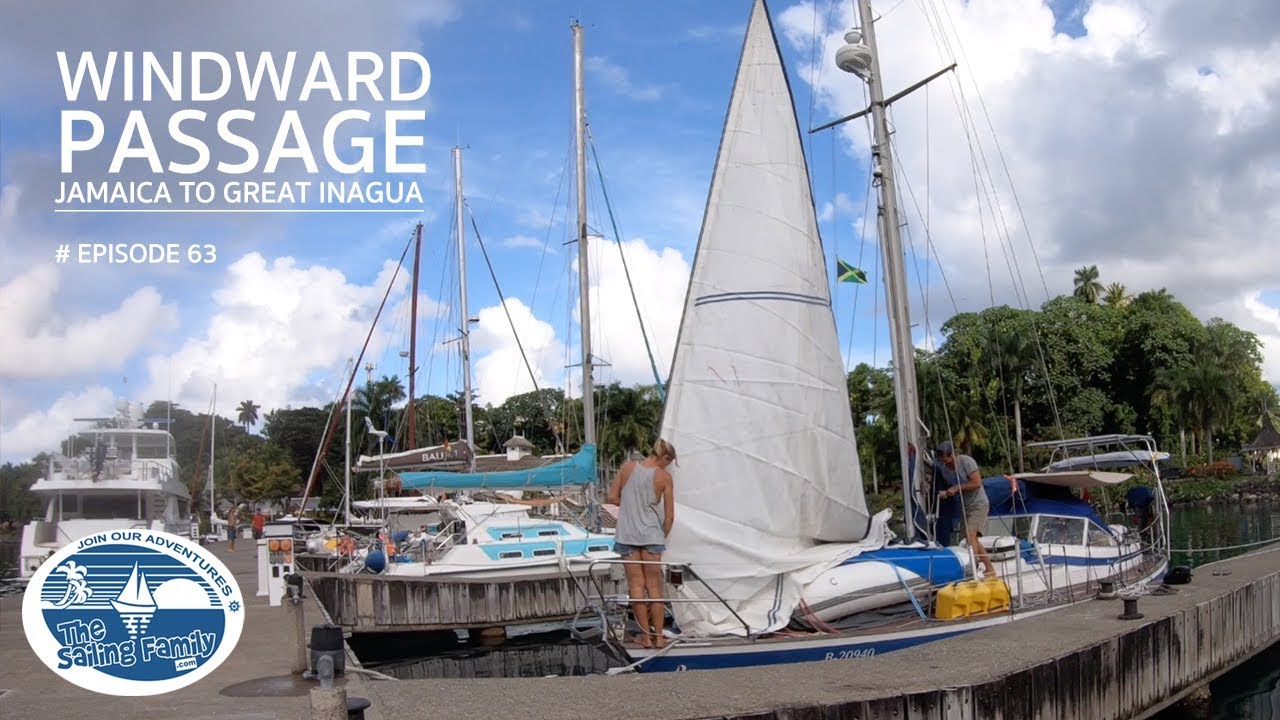 The Windward Passage – Jamaica to Great Inagua (The Sailing Family) Ep.63