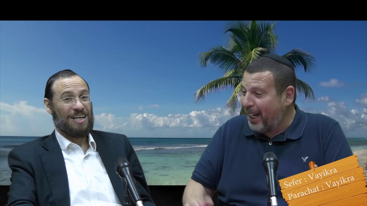 Sefer Vayikra : PARACHAT VAYIKRA (24) avec le duo Rav Brand et Fabrice
