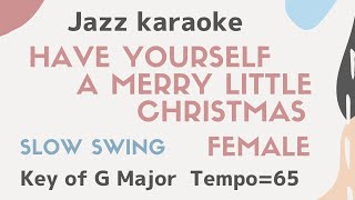 Video thumbnail of "Have yourself a merry little Christmas [JAZZ KARAOKE sing along BGM with lyrics] The female key"