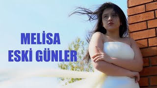 MELİSA ANDİÇ - ESKİ GÜNLER | Yeni  Resimi