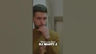 DJ Marty J - When Love Goes