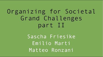 Organizing for Societal Grand Challenges – part II
