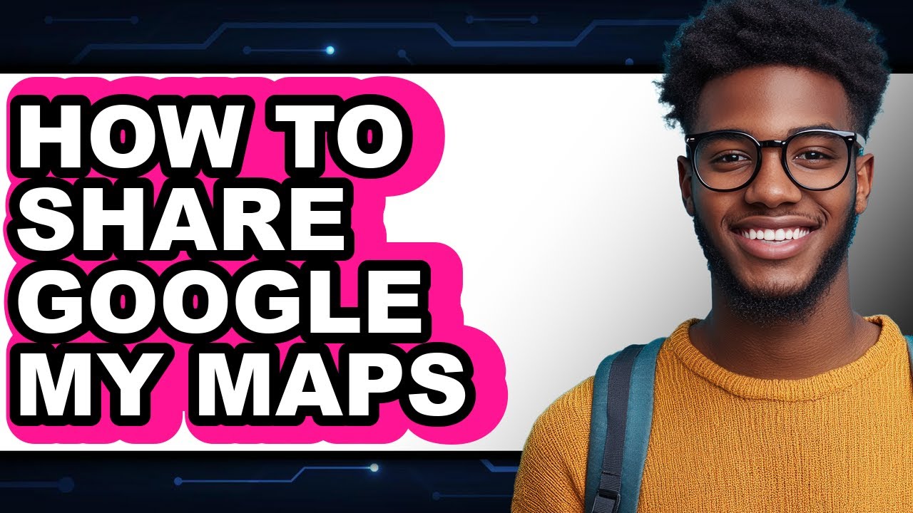 How to Share Google My Maps (updated)