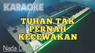 TUHAN TAK PERNAH KECEWAKAN ( Nada G ) Karaoke Rohani Kristen